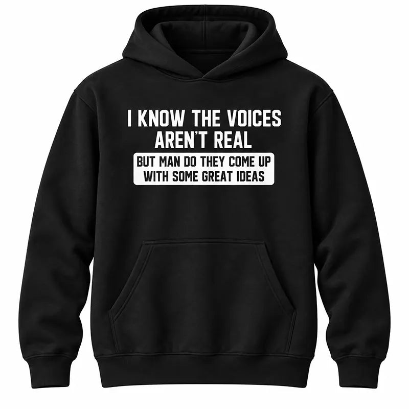 The Voices Have Great Ideas T-Shirt / Sweatshirt / Hoodie