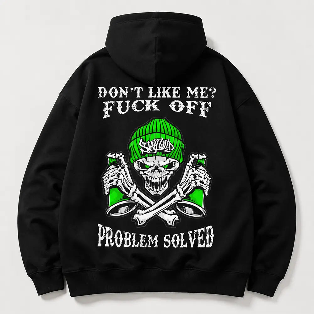 Don’t Like Me? Problem Solved T-Shirt / Sweatshirt / Hoodie