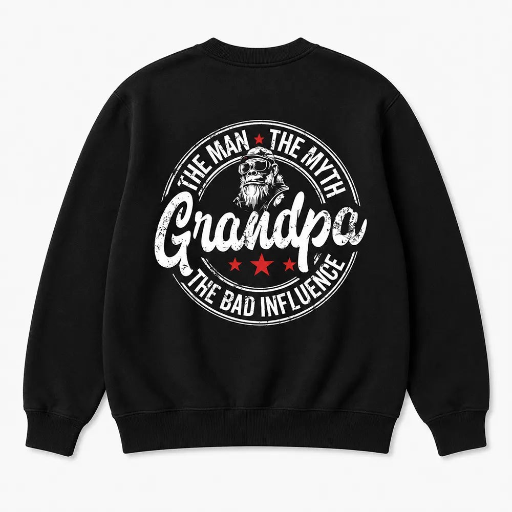 The Man The Myth Grandpa Bad Influence T-Shirt / Sweatshirt / Hoodie