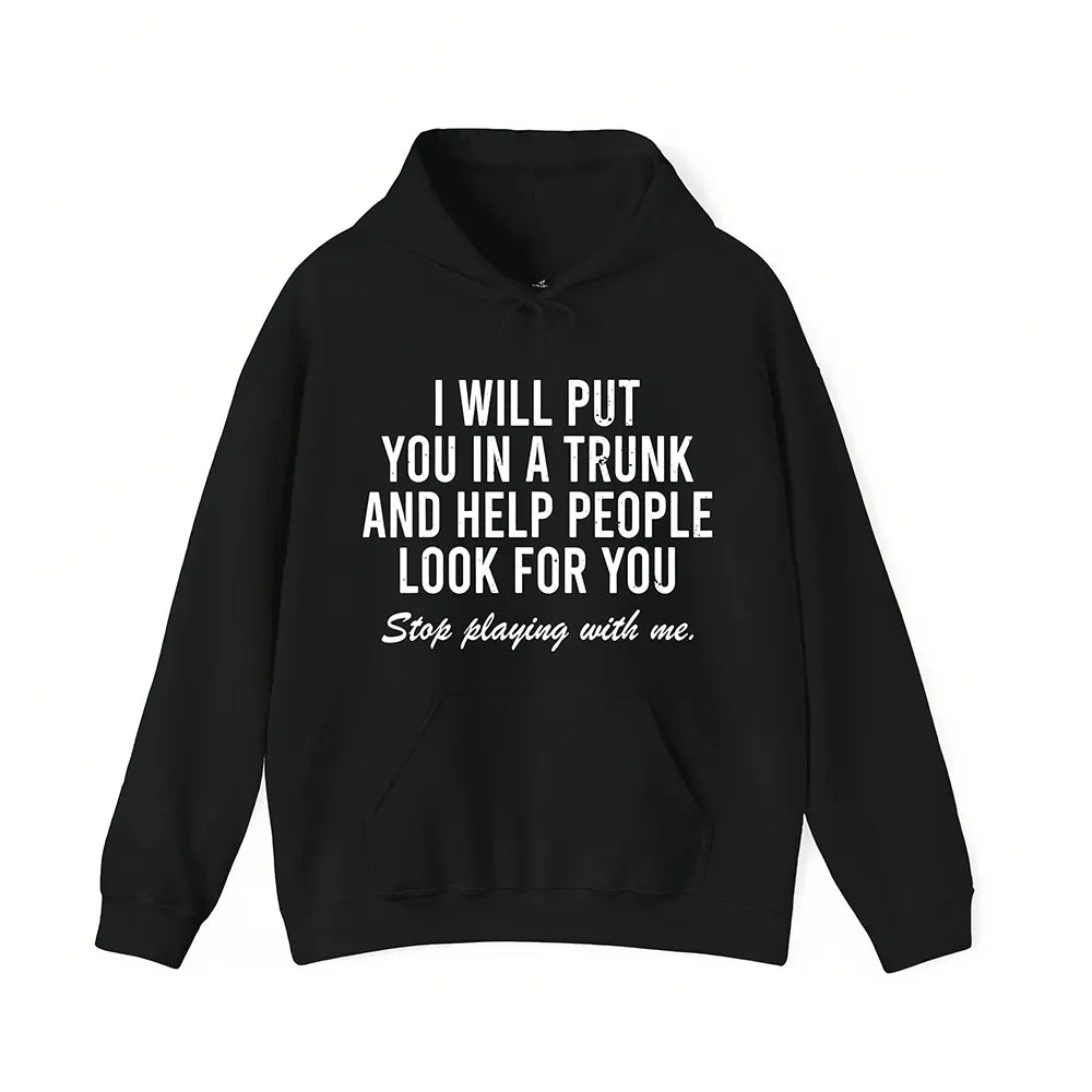 Stop Playing With Me Funny Graphic T-Shirt / Sweatshirt / Hoodie