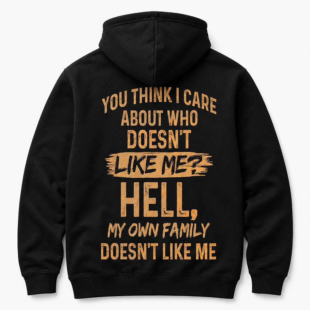 My Own Family Doesn’t Like Me T-Shirt / Sweatshirt / Hoodie