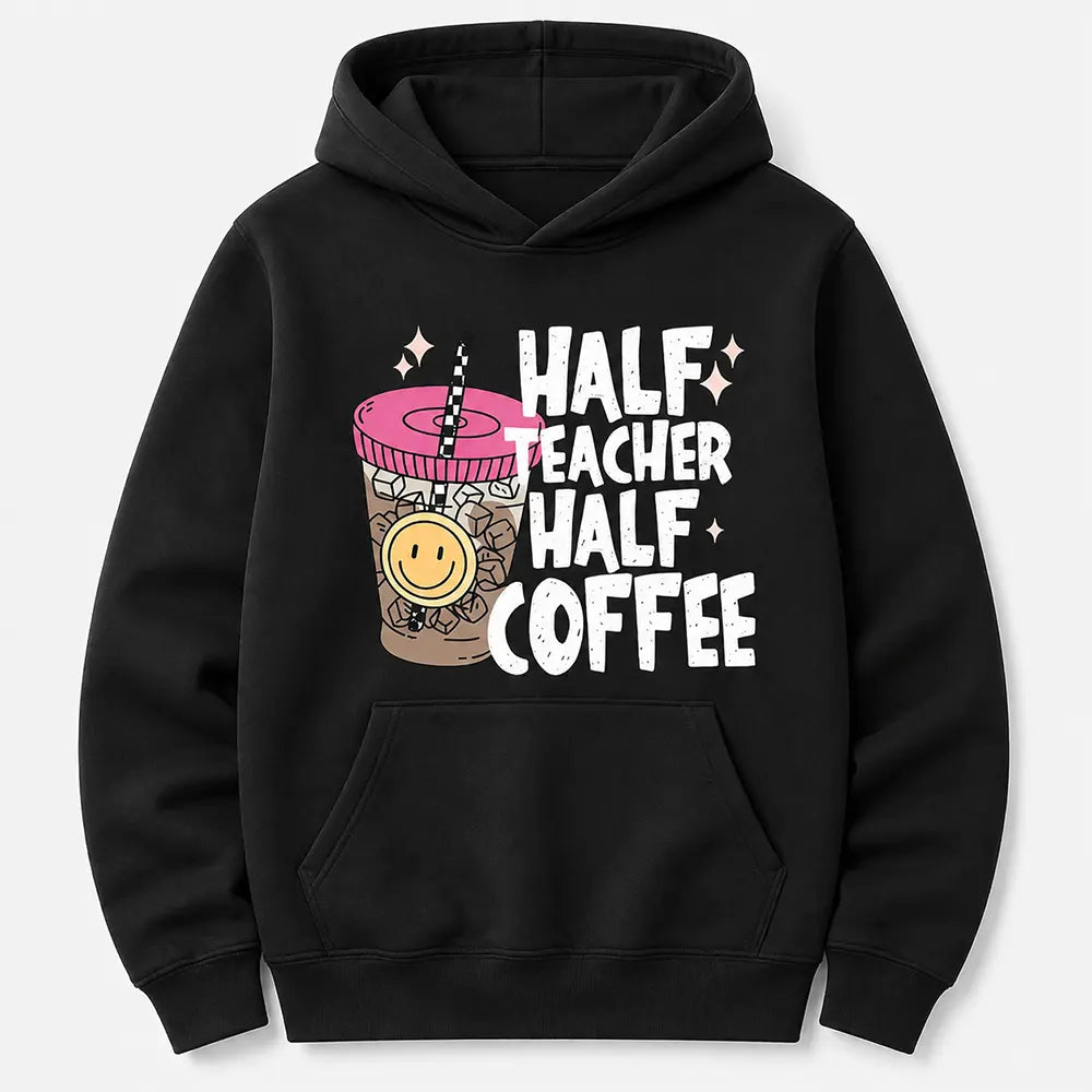 Half Teacher Half Coffee T-Shirt / Sweatshirt / Hoodie