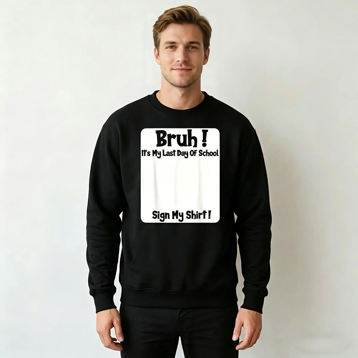 Last Day of School Sign T-Shirt / Sweatshirt / Hoodie