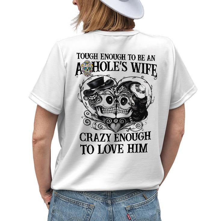 Tough Enough To Be An A*hole's Wife Sugar Skull T-Shirt / Sweatshirt / Hoodie