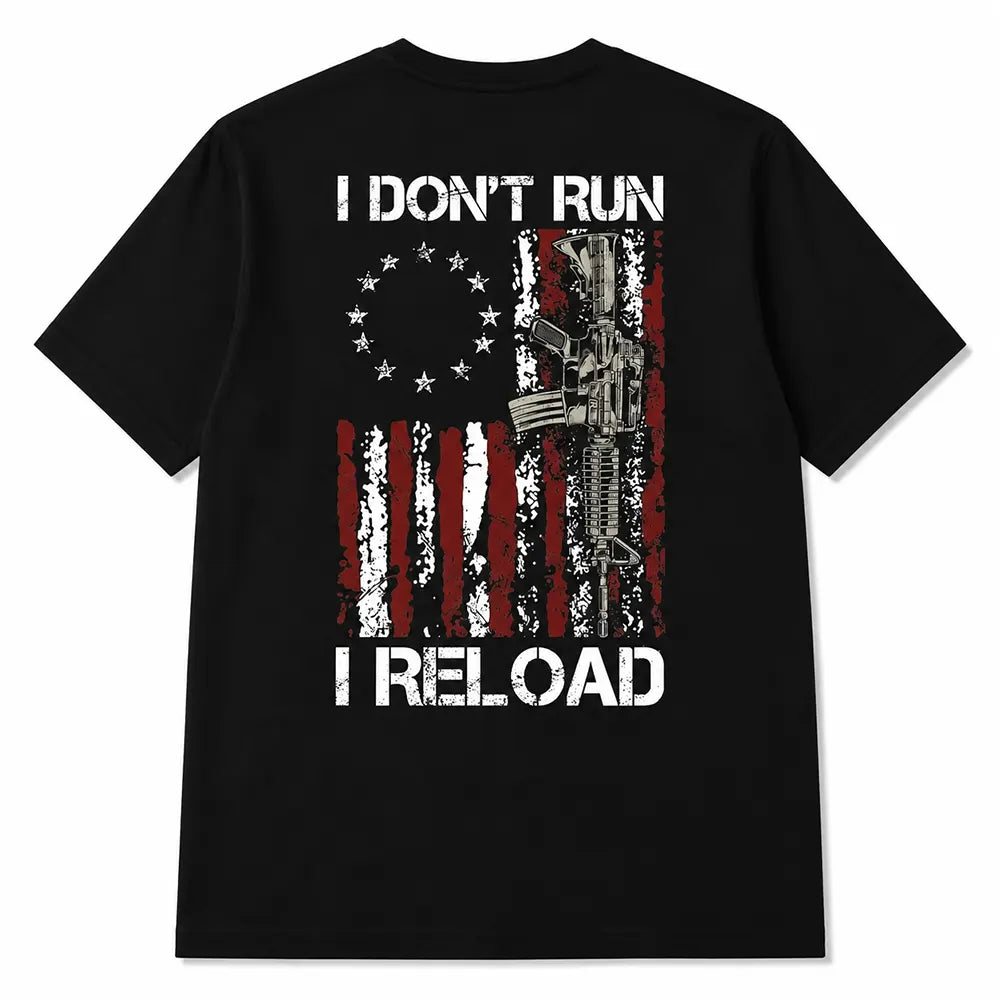 I Don’t Run I Reload T-Shirt / Sweatshirt / Hoodie