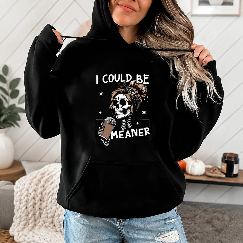 I Could Be Meaner Skeleton Coffee Graphic T-Shirt / Sweatshirt / Hoodie