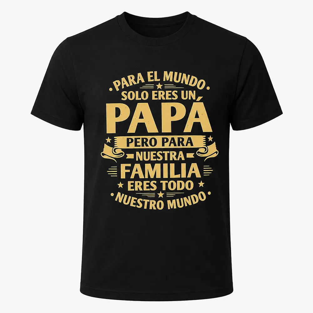 Papa Is Our Whole World T-Shirt / Sweatshirt / Hoodie