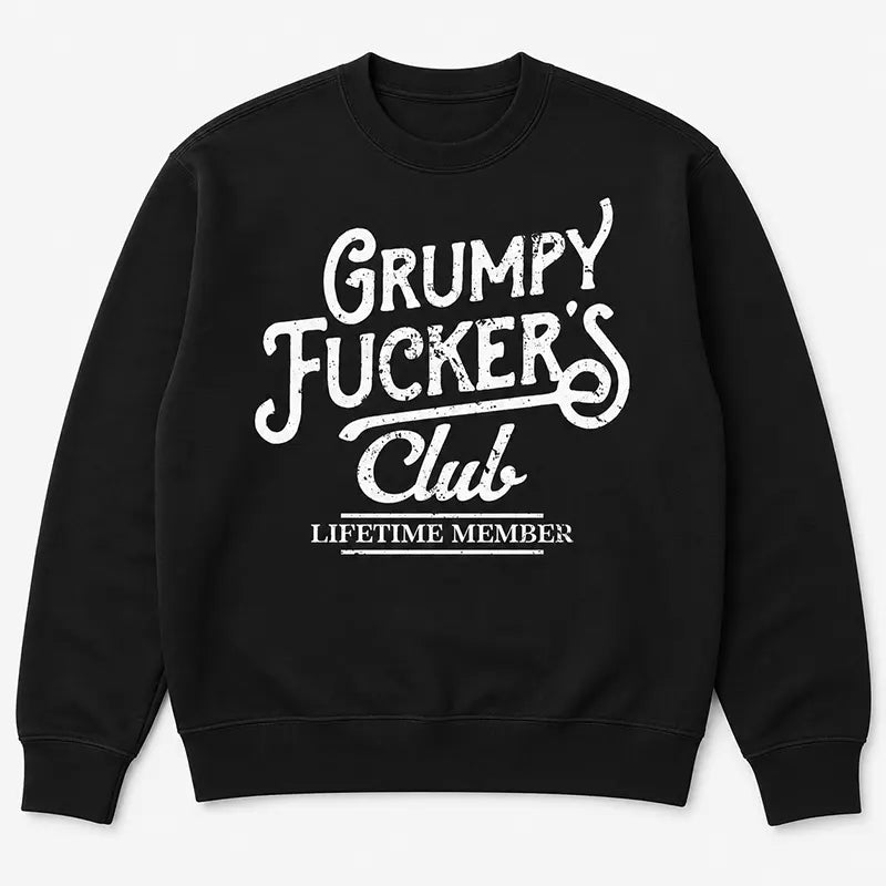 Grumpy Fckers Club Vintage Humor Graphic T-Shirt / Sweatshirt / Hoodie
