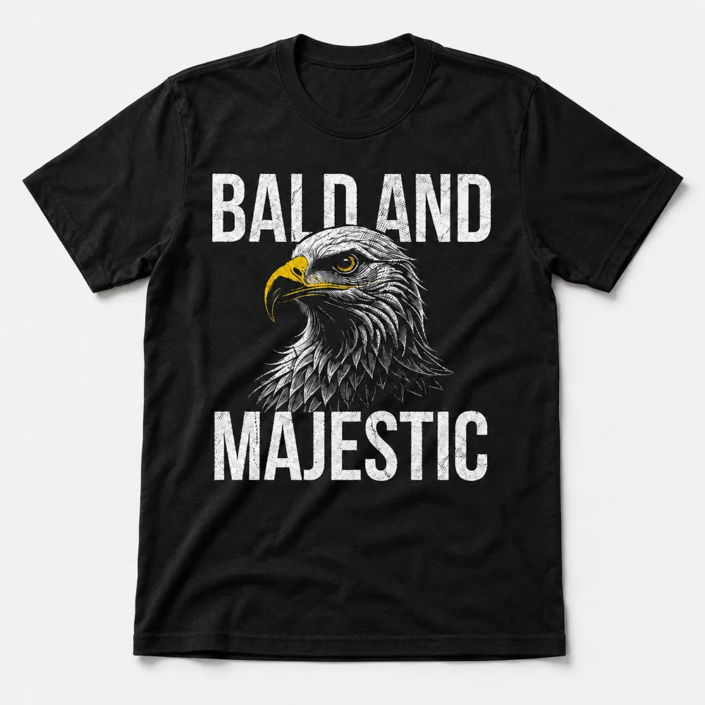 Bald And Majestic Eagle T-Shirt / Sweatshirt / Hoodie