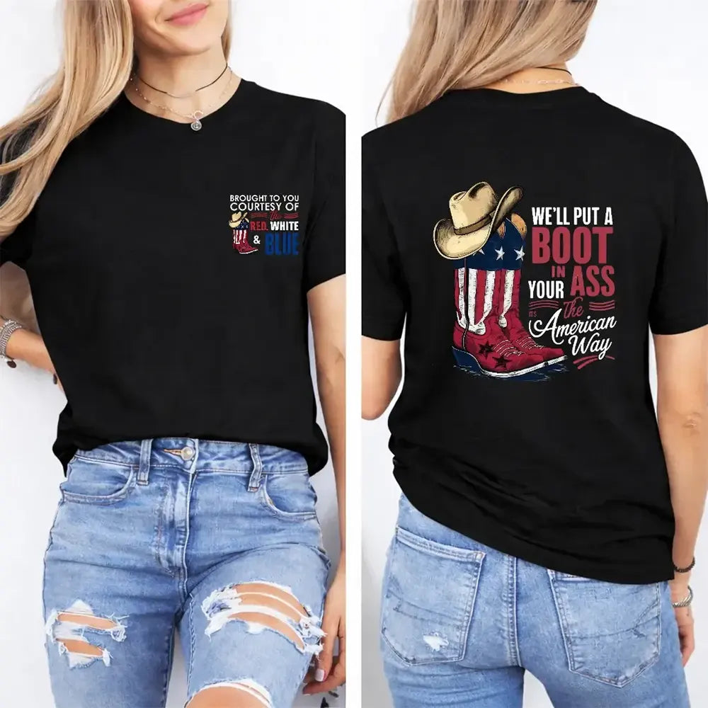 We’ll Put A Boot In Your Ass American Way T-Shirt / Sweatshirt / Hoodie