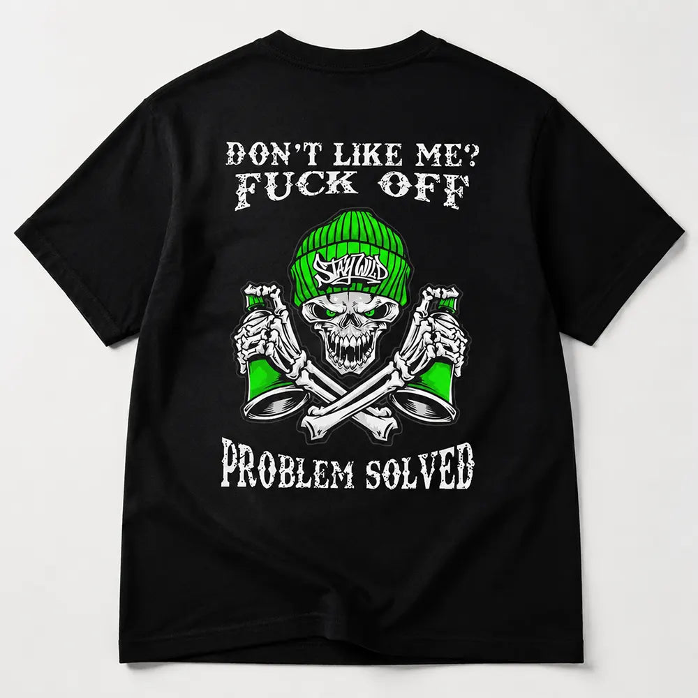 Don’t Like Me? Problem Solved T-Shirt / Sweatshirt / Hoodie