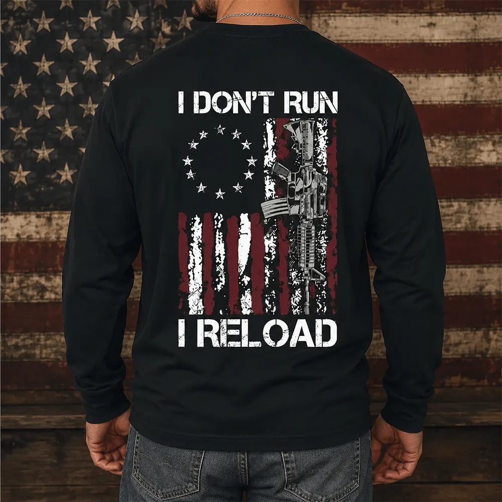 I Don’t Run I Reload T-Shirt / Sweatshirt / Hoodie