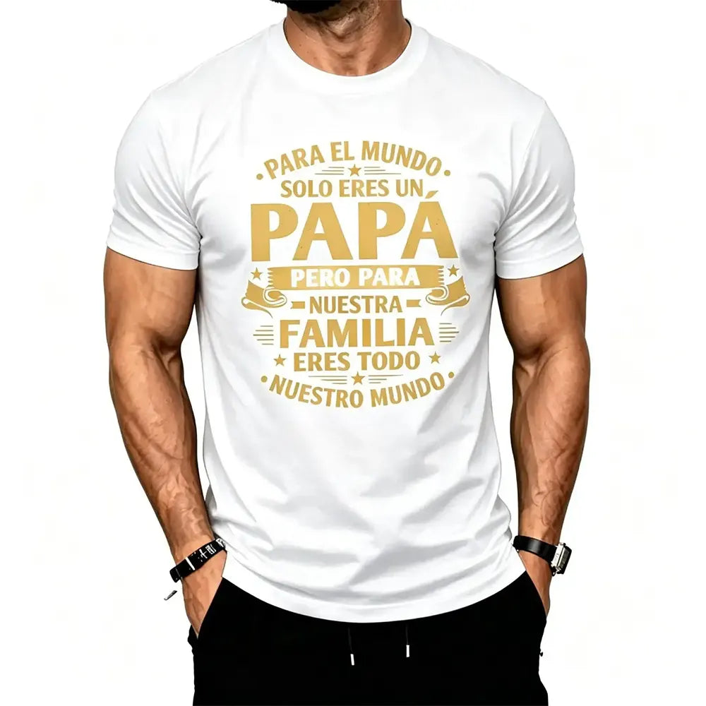 Papa Is Our Whole World T-Shirt / Sweatshirt / Hoodie