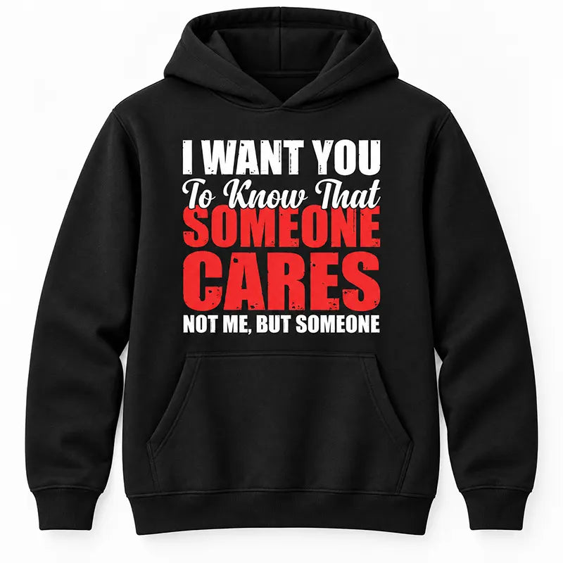 Someone Cares Just Not Me T-Shirt / Sweatshirt / Hoodie