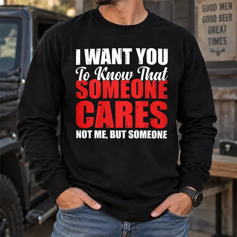 Someone Cares Just Not Me T-Shirt / Sweatshirt / Hoodie