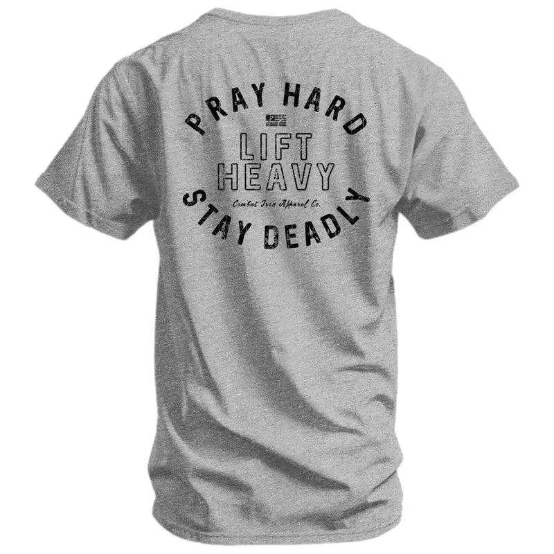 Pray Hard Lift Heavy Stay Deadly T-Shirt / Sweatshirt / Hoodie