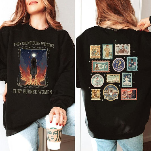 They Didn't Burn Witches Feminist History Tribute T-Shirt / Sweatshirt / Hoodie