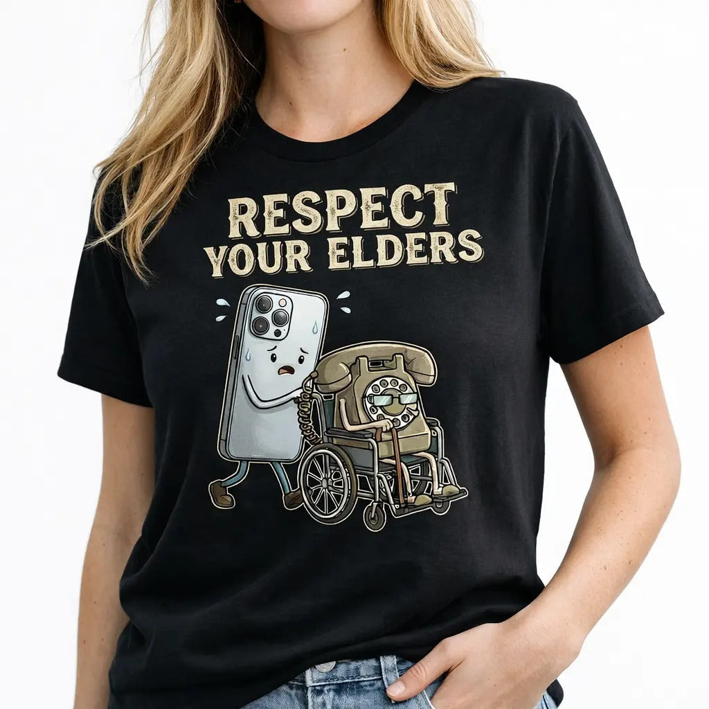 "Respect Your Elders" Smartphone Humor T-Shirt / Sweatshirt / Hoodie