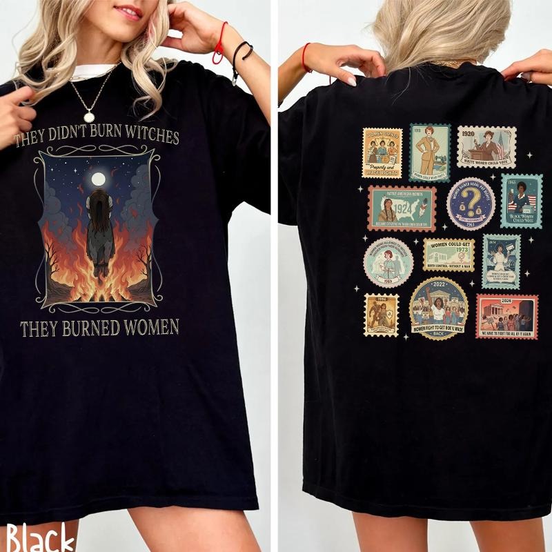 They Didn't Burn Witches Feminist History Tribute T-Shirt / Sweatshirt / Hoodie
