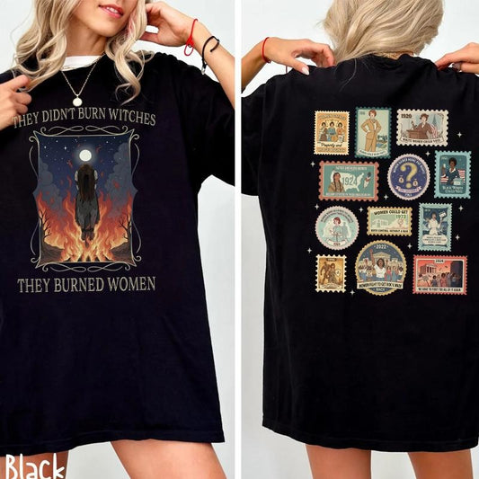 They Didn't Burn Witches Feminist History Tribute T-Shirt / Sweatshirt / Hoodie