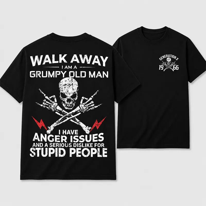 Walk Away Grumpy Old Man Issues Skull Graphic T-Shirt / Sweatshirt / Hoodie