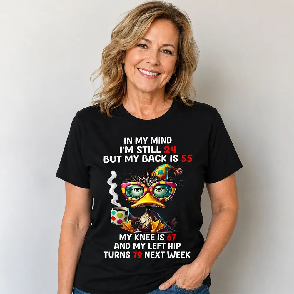 Still 24 But My Back Is 55 T-Shirt / Sweatshirt / Hoodie