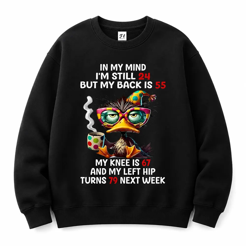 Still 24 But My Back Is 55 T-Shirt / Sweatshirt / Hoodie