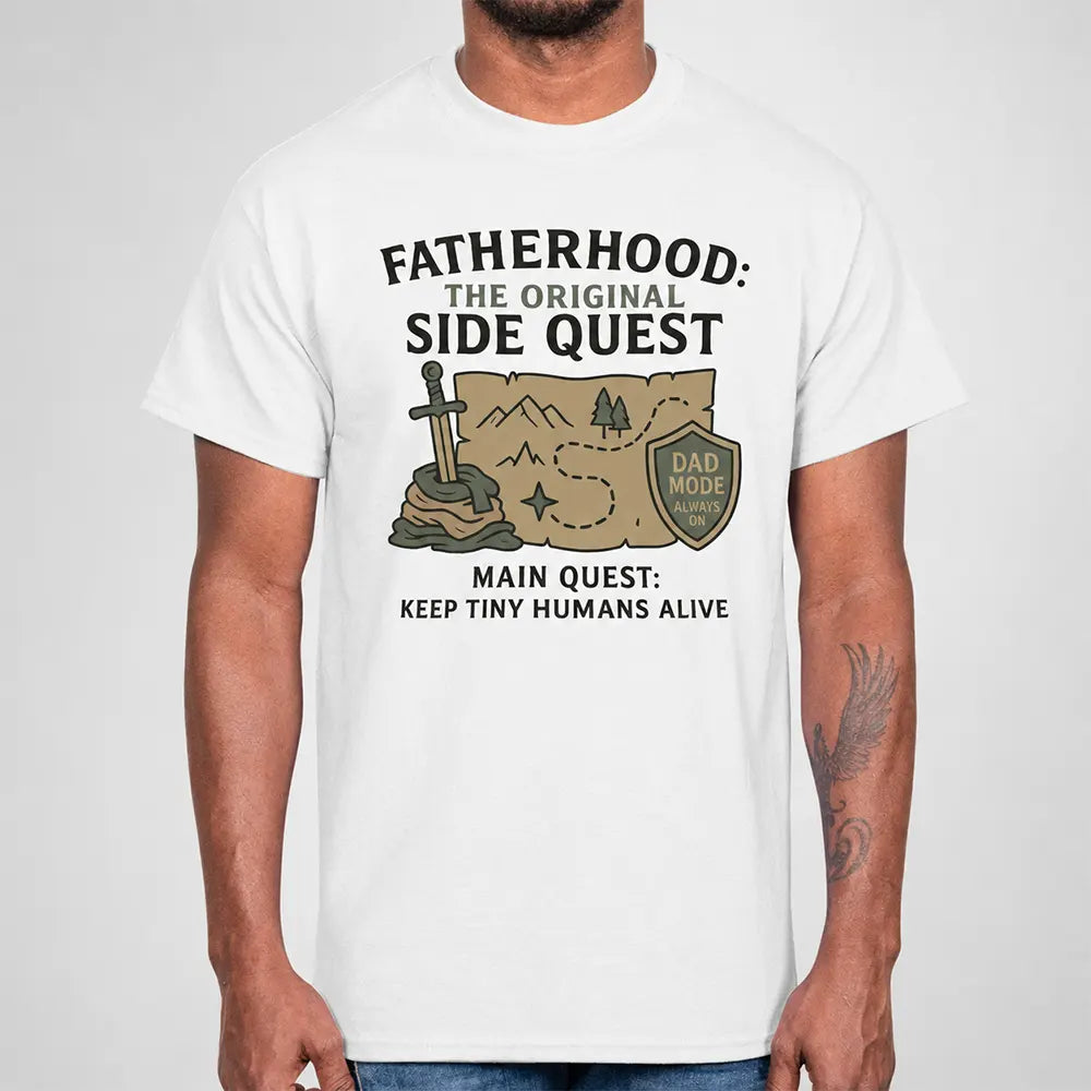 Fatherhood The Original Side Quest T-Shirt / Sweatshirt / Hoodie