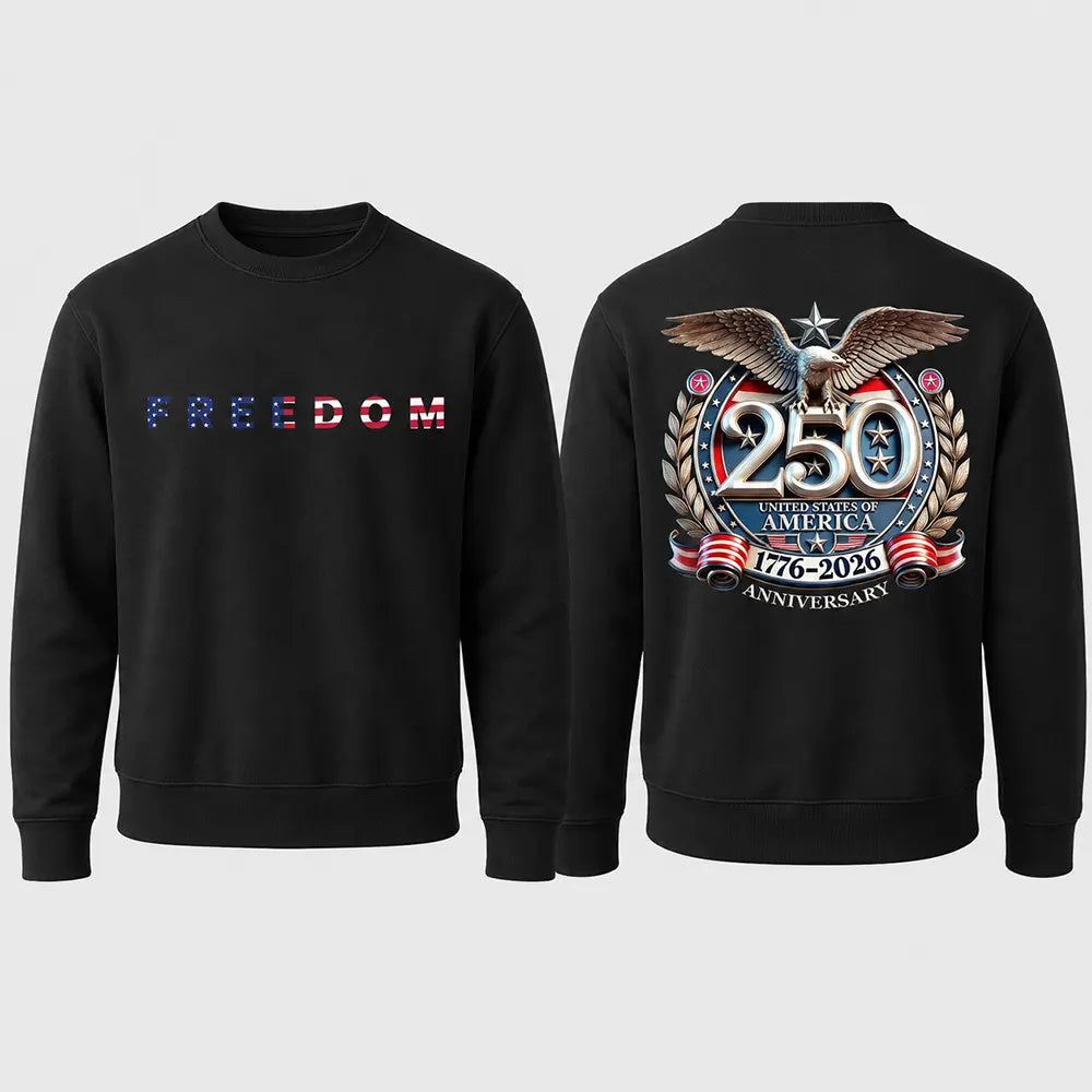 250 Years Of American Freedom Eagle 1776–2026 T-Shirt / Sweatshirt / Hoodie
