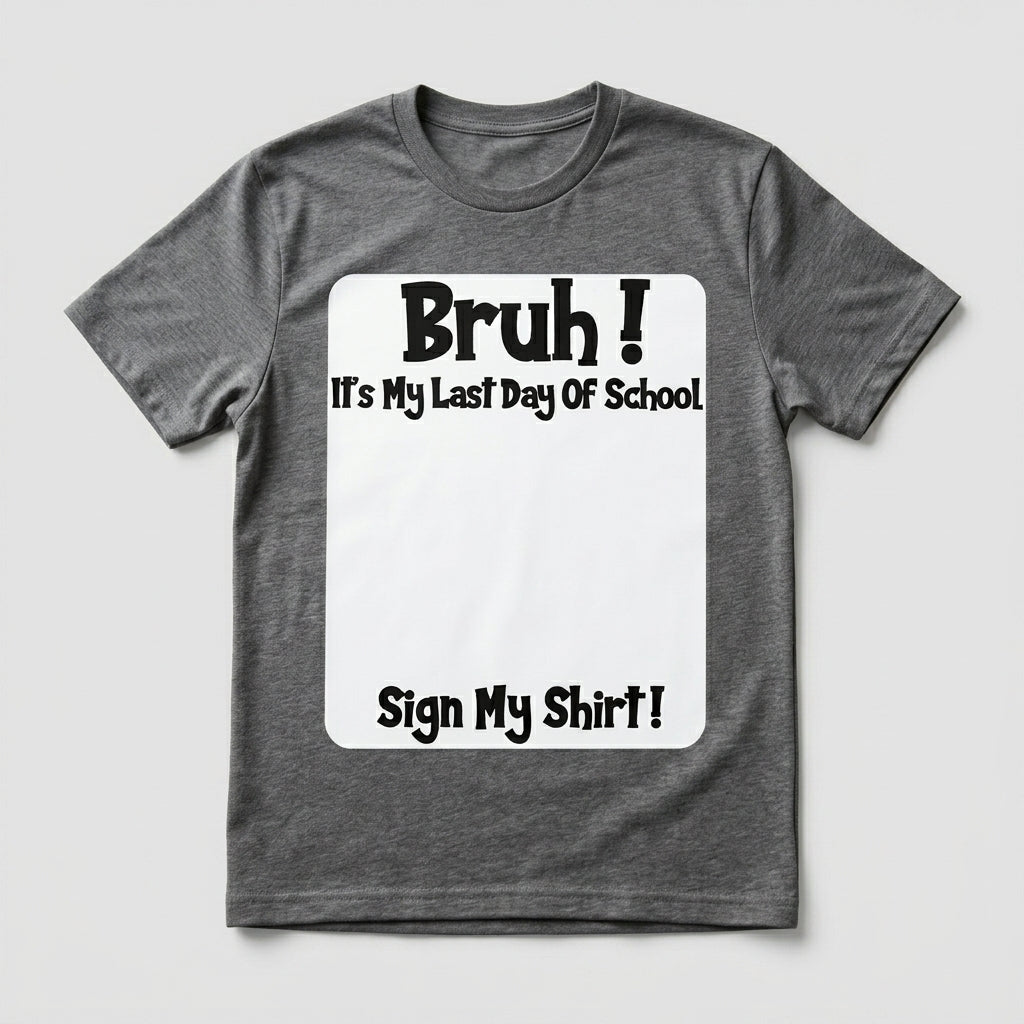 Last Day of School Sign T-Shirt / Sweatshirt / Hoodie