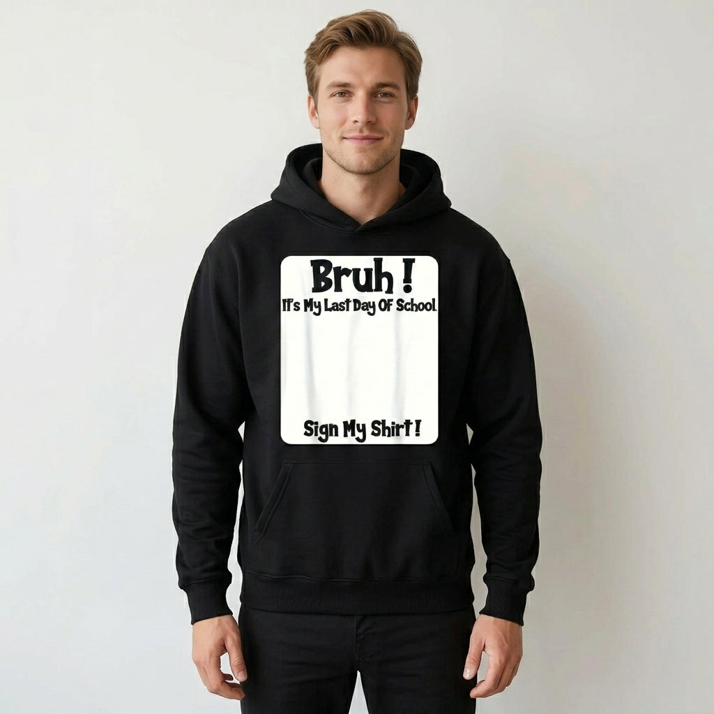 Last Day of School Sign T-Shirt / Sweatshirt / Hoodie