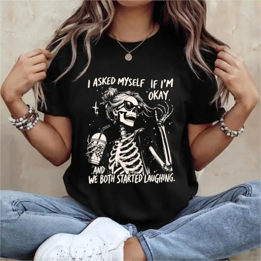 I Asked Myself If I’m Okay T-Shirt / Sweatshirt / Hoodie