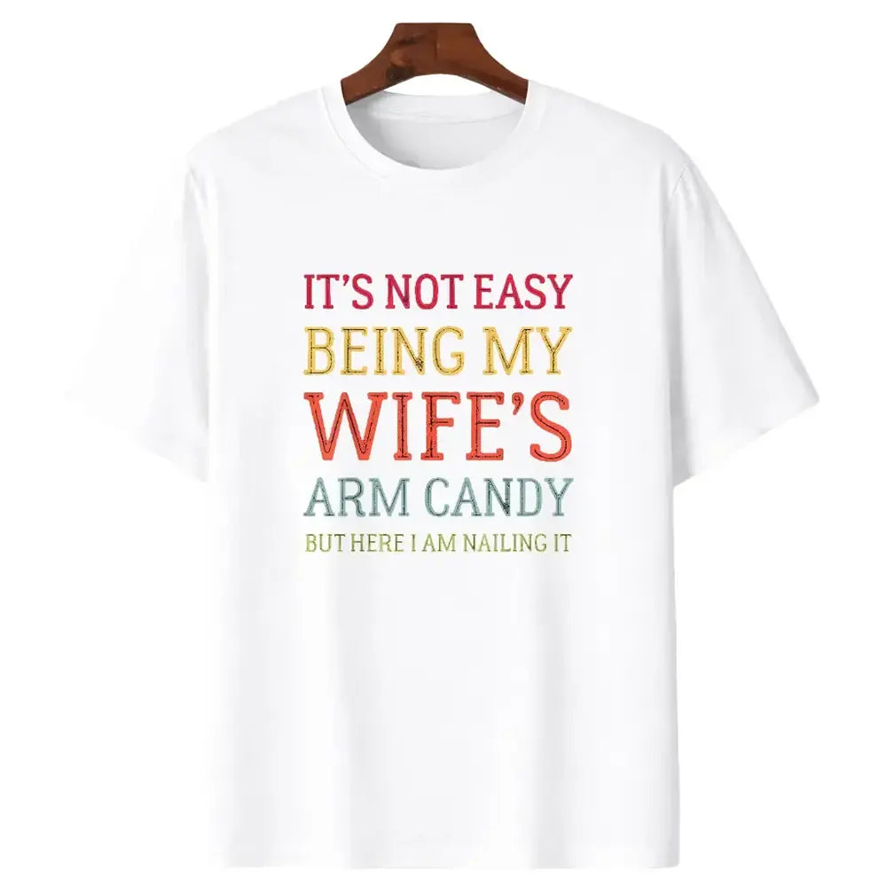 It's Not Easy Being My Wife's Arm T-Shirt / Sweatshirt / Hoodie