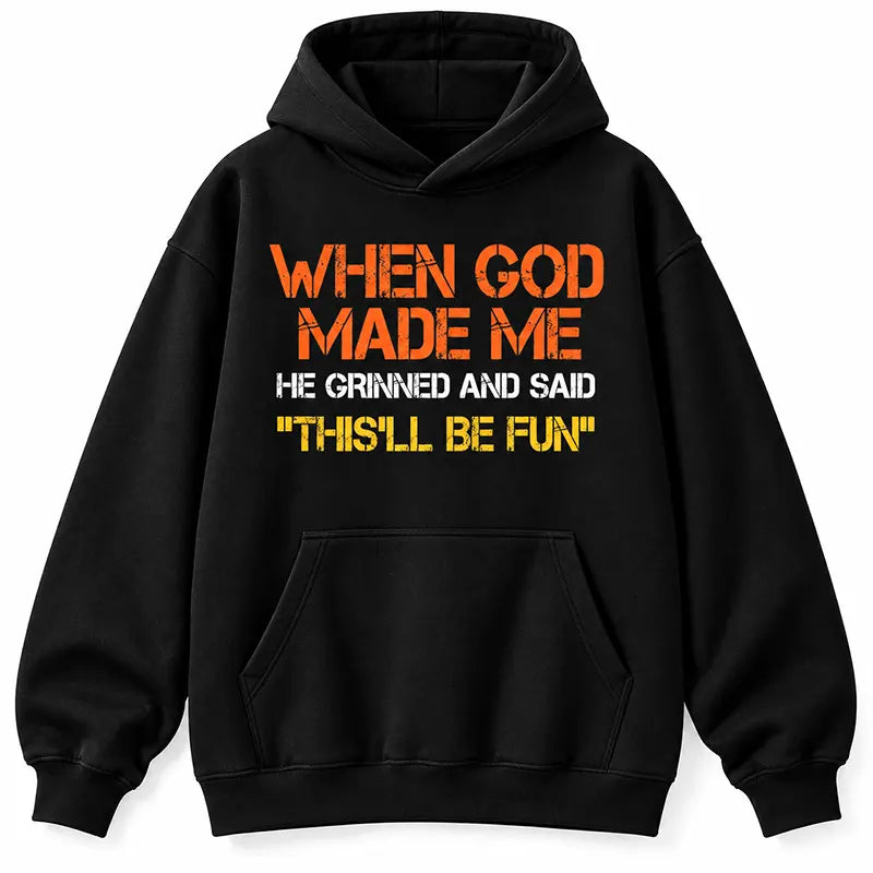 God Knew I’d Be Fun T-Shirt / Sweatshirt / Hoodie