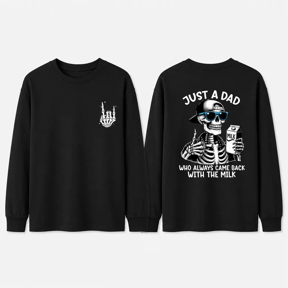 Just A Dad Who Always Came Back With The Milk T-Shirt / Sweatshirt / Hoodie