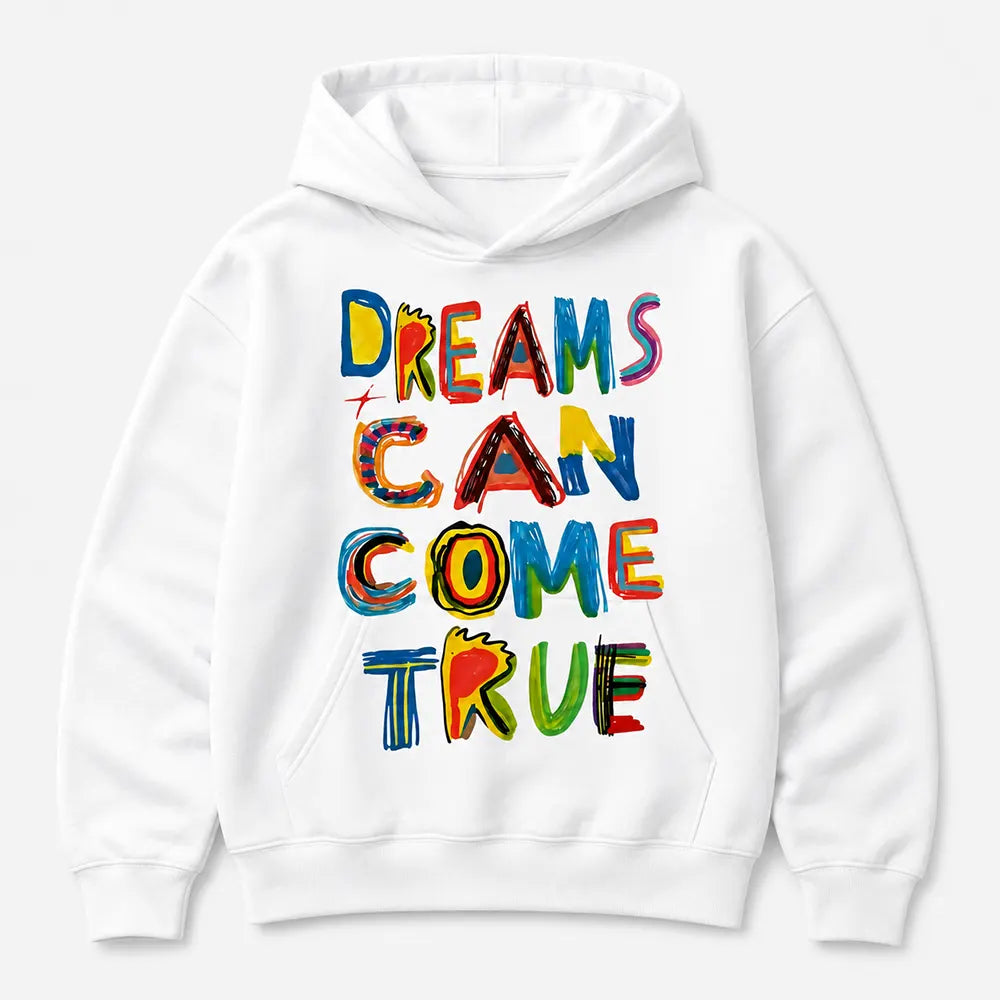 Dreams Can Come True T-Shirt / Sweatshirt / Hoodie