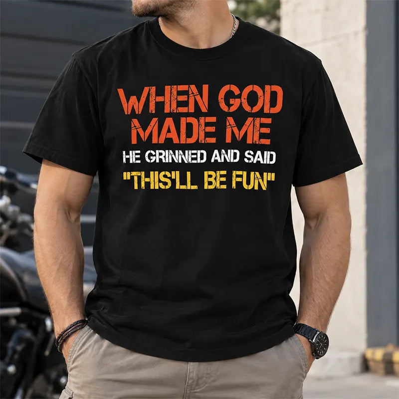 God Knew I’d Be Fun T-Shirt / Sweatshirt / Hoodie
