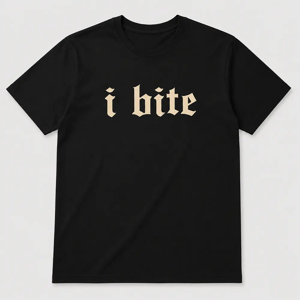 I Bite Gothic Lettering T-Shirt / Sweatshirt / Hoodie
