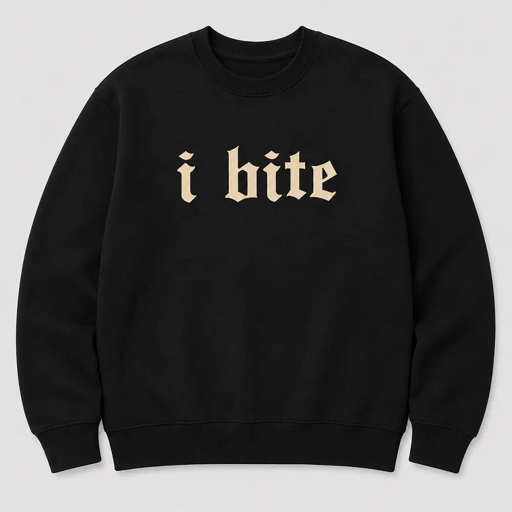 I Bite Gothic Lettering T-Shirt / Sweatshirt / Hoodie