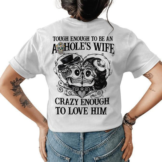 Tough Enough To Be An A*hole's Wife Sugar Skull T-Shirt / Sweatshirt / Hoodie