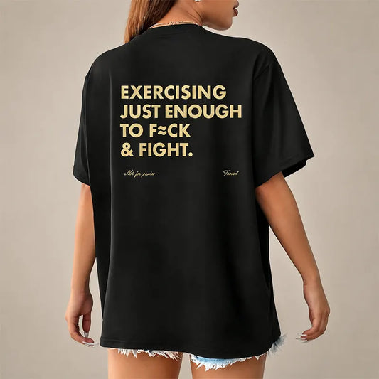 Exercising Just Enough To Fck And Fight T-Shirt / Sweatshirt / Hoodie