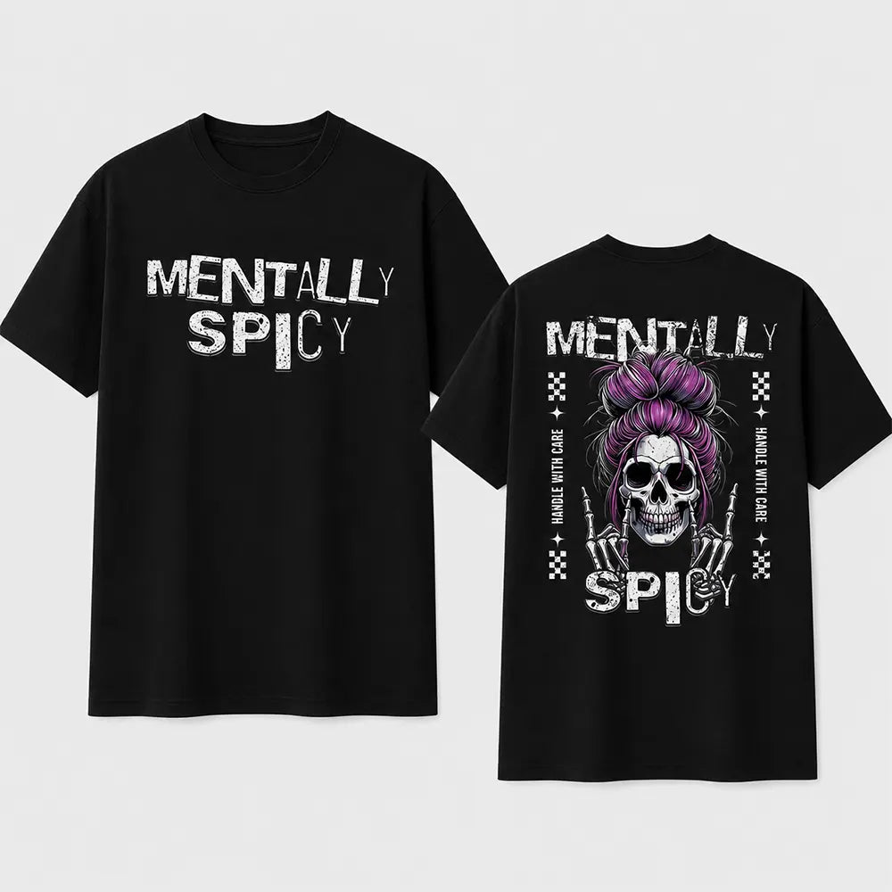 Mentally Spicy Handle With Care T-Shirt / Sweatshirt / Hoodie
