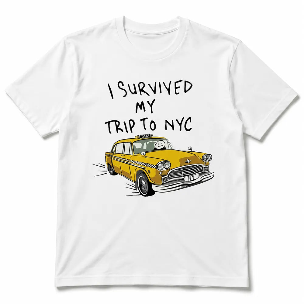 I Survived My Trip To NYC T-Shirt / Sweatshirt / Hoodie