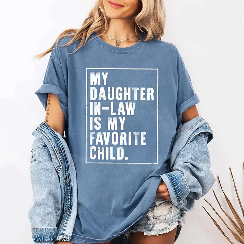 My Daughter-in-Law Is My Favorite Child T-Shirt / Sweatshirt / Hoodie