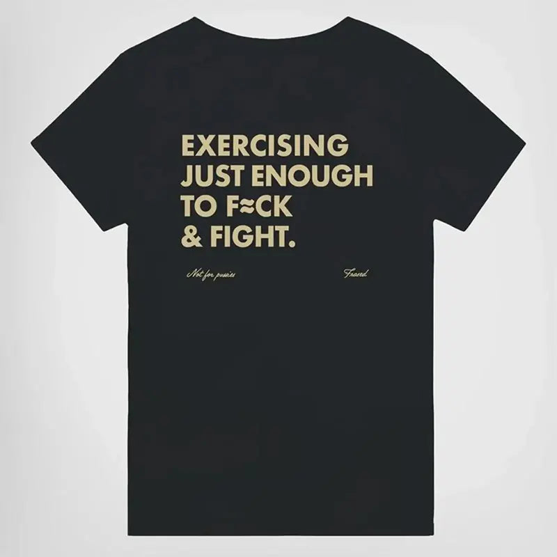 Exercising Just Enough To Fck And Fight T-Shirt / Sweatshirt / Hoodie
