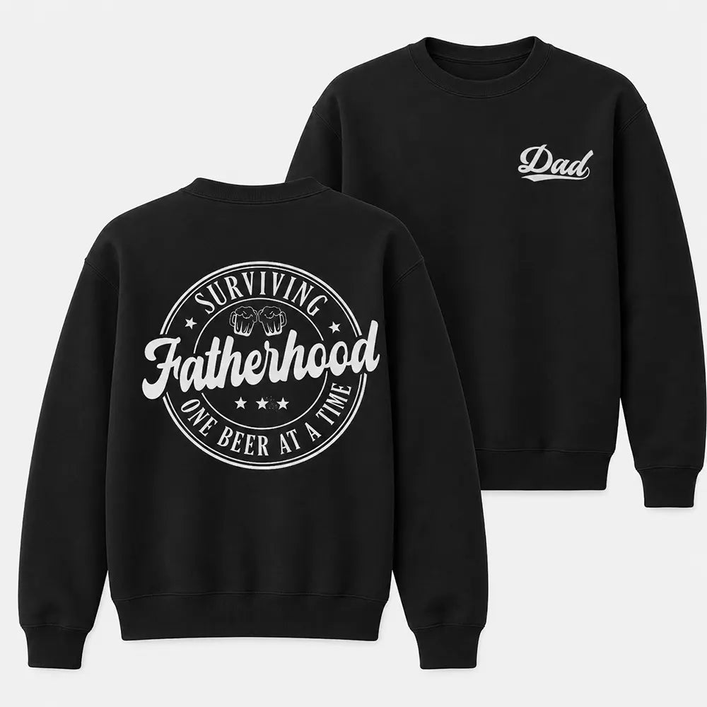 Surviving Fatherhood One Beer At A Time T-Shirt / Sweatshirt / Hoodie