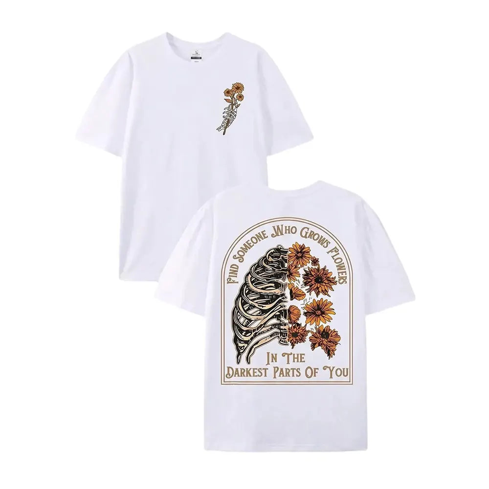 Flowers In Your Darkest Parts T-Shirt / Sweatshirt / Hoodie