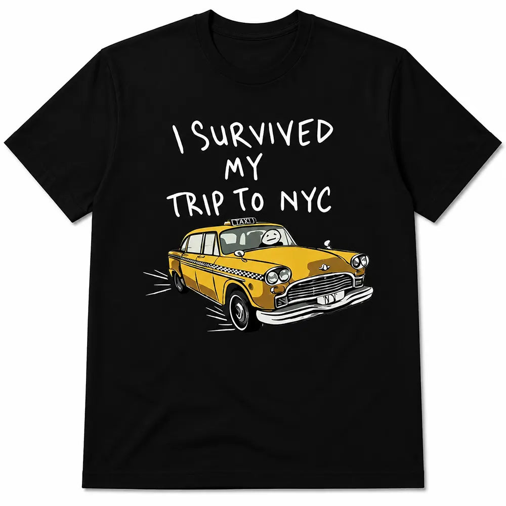 I Survived My Trip To NYC T-Shirt / Sweatshirt / Hoodie