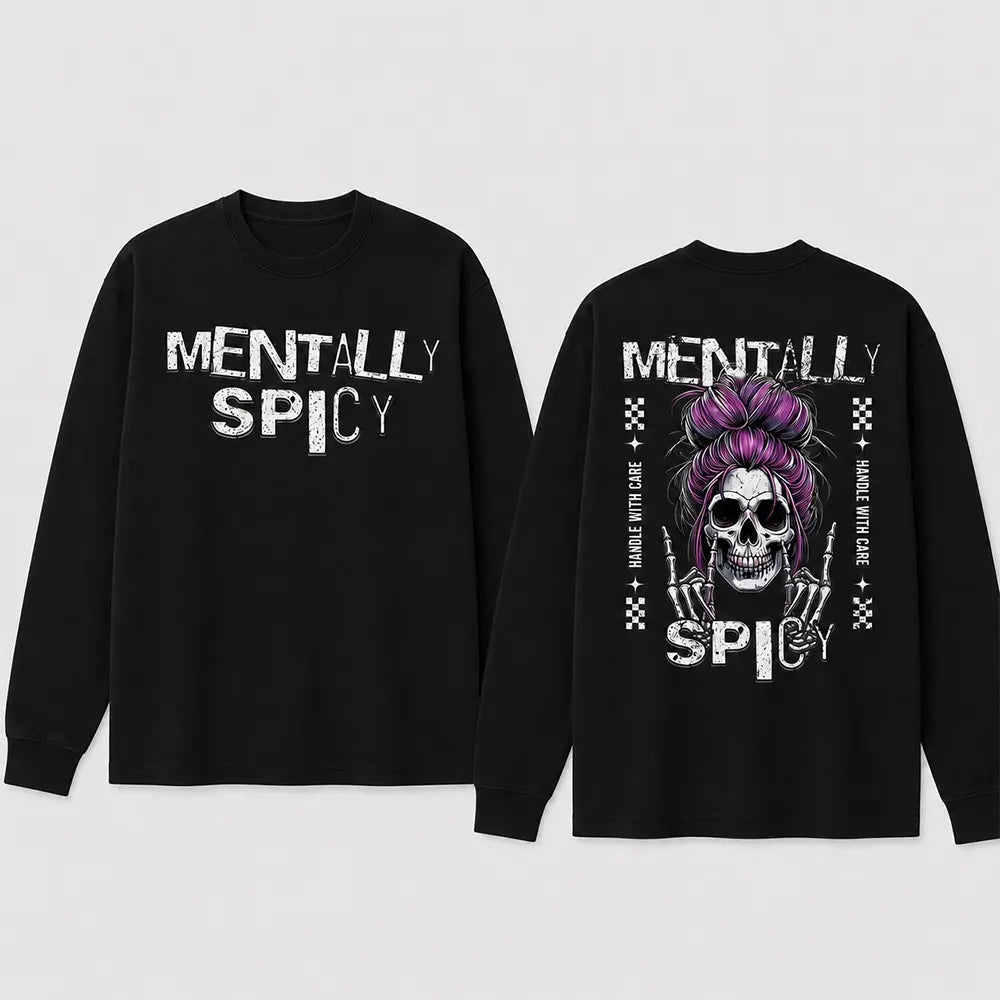 Mentally Spicy Handle With Care T-Shirt / Sweatshirt / Hoodie