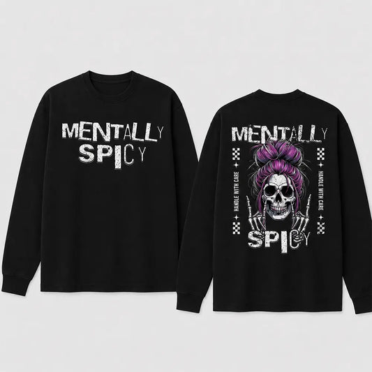 Mentally Spicy Handle With Care T-Shirt / Sweatshirt / Hoodie